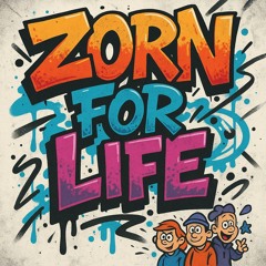 Zorn for Life