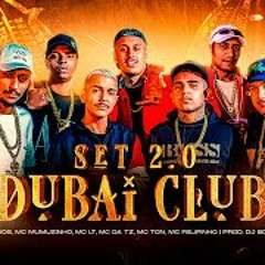 Set Dubai Club 2.0 - Mc Loos, Mc Mumuzin, Mc Tonn, Mc LT, Mc Felipinho, Mc da TZ & DJ Borest
