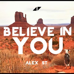 Avicii - Believe In You (Alex ST Remake)