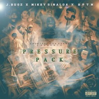 Pressure Pack Ep J Bugz X Mikey Sinaloa X B F T M By Courtesy Ova Rogue