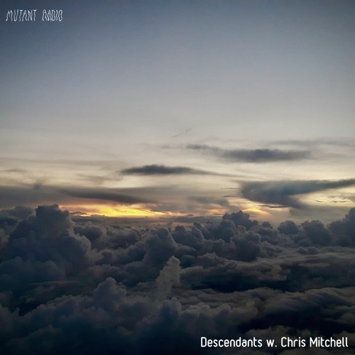 Descendants w. Chris Mitchell [12.12.2020]
