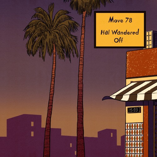 Move 78 - Hal Wandered Off