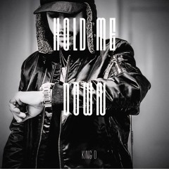 Hold Me Down By KING D.m4a