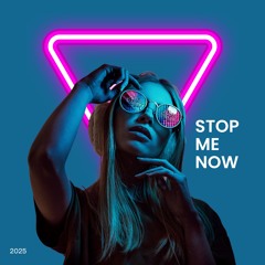 Stop Me Now (Original Mix)