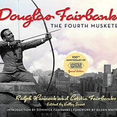 READ PDF EBOOK EPUB KINDLE Douglas Fairbanks: The Fourth Musketeer by  Ralph Hancock,