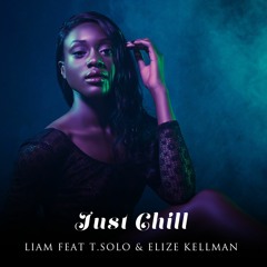 Just Chill Feat T.Solo And Elize Kellman Produced By Keith Classiq