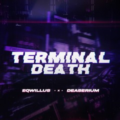 Eqwillus x Deaserium  - Terminal Death [No Copyright Music]