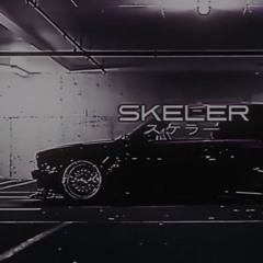 Skeler. - N i g h t D r i v e スケラー PART IV (Phonk/Wave)