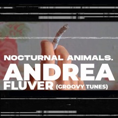 Nocturnal Animals - featuring Andrea Fluver - Groovy Tunes (Koh Phangan, Thailand)