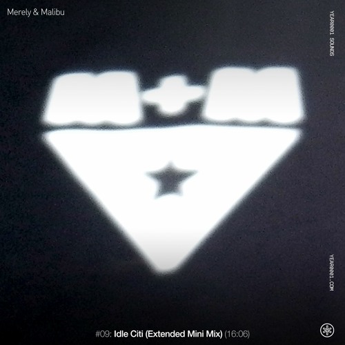 YEAR0001 SOUNDS: Merely & Malibu - Idle Citi (Extended Mini Mix)