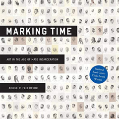 View KINDLE 🖌️ Marking Time: Art in the Age of Mass Incarceration by  Nicole R. Flee