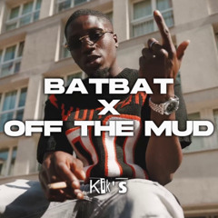 Batbat x OFF THE MUD PT.2