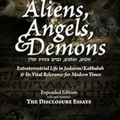 Read EBOOK 🖋️ Aliens, Angels, & Demons: Extraterrestrial Life in Judaism/Kabbalah &