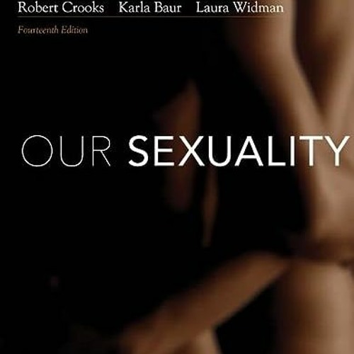 ( kNjsH ) Our Sexuality (MindTap Course List) by  Robert L. Crooks,Karla Baur,Laura Widman ( PKB )