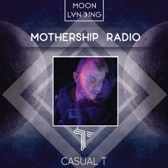 Mothership Radio Guest Mix #028: Casual T