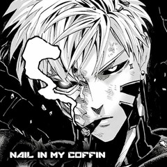 nail in my coffin