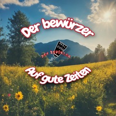 Der Bewürzer~~~ Auf gute Zeiten     (160bpm)