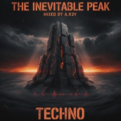 The Inevitable peak - Techno Promo mix