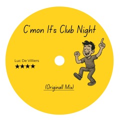 C'mon It's Club Night (Original Mix)