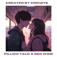 Pillow Talk & Red Wine