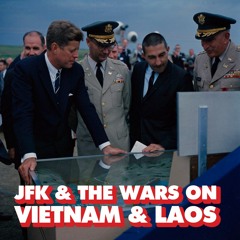 History of US empire: JFK and wars on Vietnam and Laos