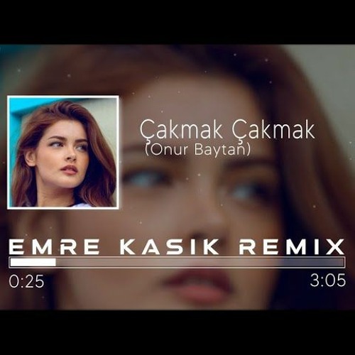 Stream Onur Baytan - Çakmak Çakmak Gözleri (Emre Kaşık Remix) by Can