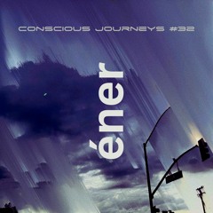 Conscious Journeys #32: éner