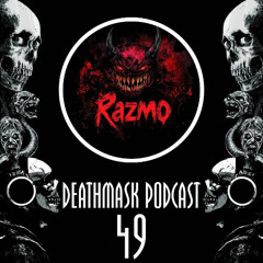 Deathmask Podcast 49 by Razmo