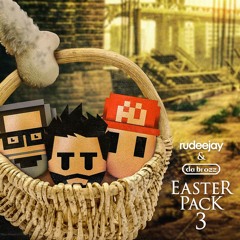 Rudeejay & Da Brozz Easter Pack 3