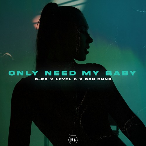 C - Ro X Level 8 X Don Bnnr – Only Need My Baby