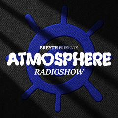 ATMOSPHERE RADIOSHOW 002 by BREYTH