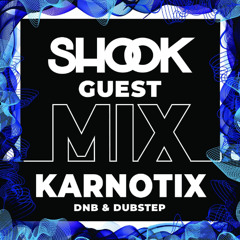 Shook Crew Guest Mix #029 - KARNOTIX