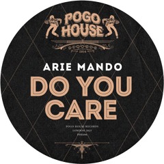 ARIE MANDO - Do You Care [PHR486] Pogo House Rec