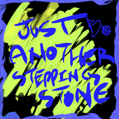 Just Another Stepping Stone D7