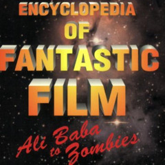 [FREE] PDF 💝 The Encyclopedia of Fantastic Film: Ali Baba to Zombies by  R.G. Young