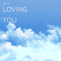 Loving You (feat. Sydtherockerkid)