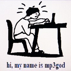 Hi, My Name Is MP3GOD