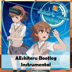 fripSide - Sister's Noise (Aeshiteru Bootleg) [Instrumental]