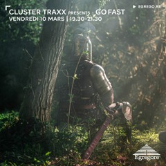 Cluster Traxx Presents : Go Fast (Mars 2023)