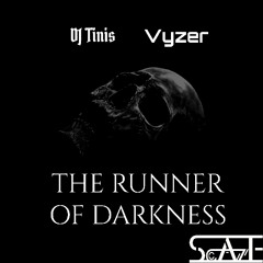 DJ TINIS & Vyzer - RUNNER OF DARKNESS