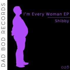 I'm Every Woman - Shibby