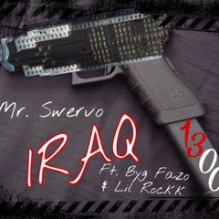 Mr.Swervo - Iraq Ft. Byg Fazo & Lil Rockk
