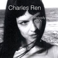 The Marías - Nobody New RMX Charles Ren