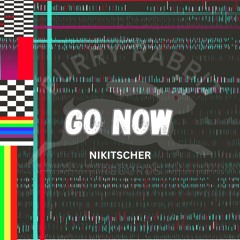 Nikitscher - go now