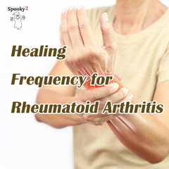 Healing Frequency for Rheumatoid Arthritis - Spooky2 Rife Frequencies