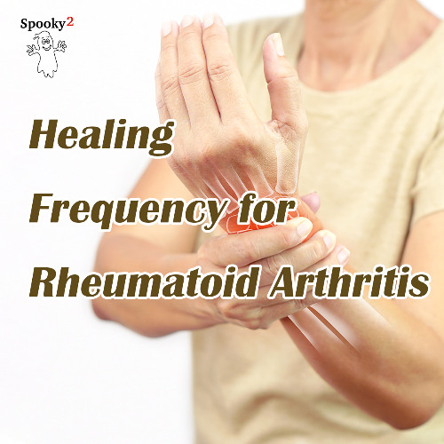 Healing Frequency for Rheumatoid Arthritis - Spooky2 Rife Frequencies