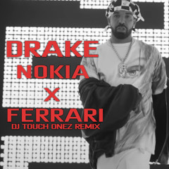 Drake - Nokia x Ferrari (DJ Touch Onez Remix)
