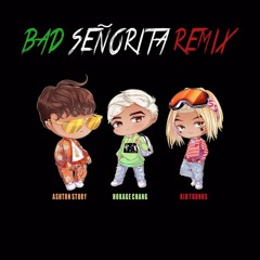 Bad Señorita Remix (feat. Ashton Story & Kid Trunks)