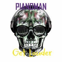 Pianoman - Get Louder