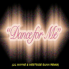 Dance for Me (Lil Wayne & Westside Gunn REMIX)